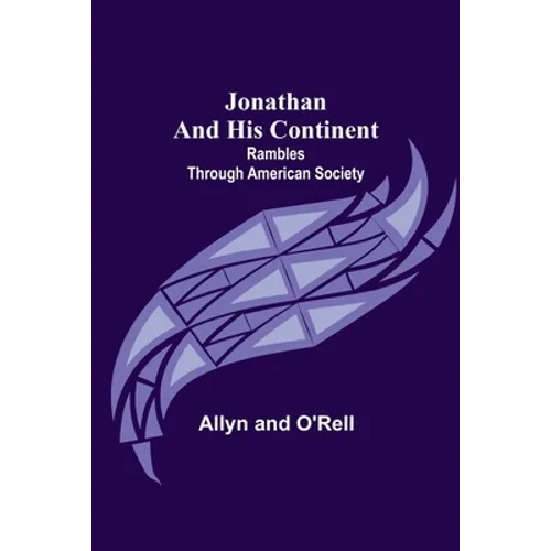 Jonathan and His Continent: Rambles Through American Society - Paperback