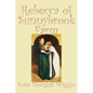 Rebecca of Sunnybrook Farm by Kate Douglas Wiggin, Fiction, Historical, United States, People & Places, Readers - Chapter Books - Hardcover