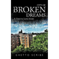 City of Broken Dreams: A Ghetto Love Story - Paperback