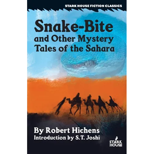 Snake-Bite and Other Mystery Tales of the Sahara - Paperback