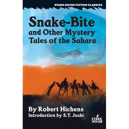 Snake-Bite and Other Mystery Tales of the Sahara - Paperback