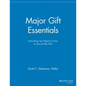 Major Gift Essentials: Everything You Need to Know to Secure Big Gifts - Paperback