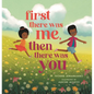 First There Was Me, Then There Was You - Hardcover