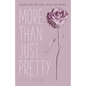 More Than Just Pretty: Discover Your True Value, Beauty and Purpose - Paperback