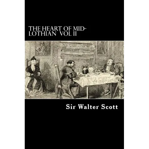 The Heart of Mid-Lothian VOL II - Paperback