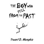The Boy Who Fell From The Past - Paperback