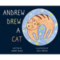 Andrew Drew a Cat - Hardcover