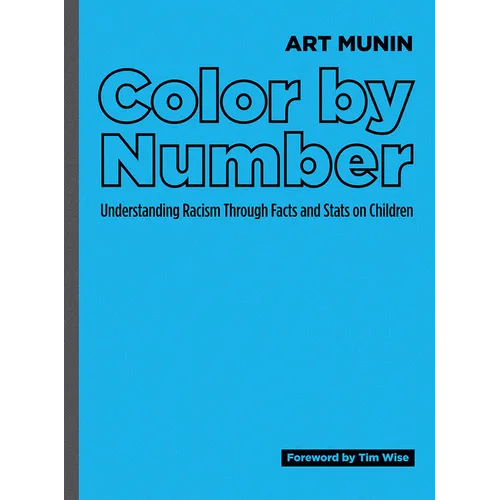 Color by Number: Understanding Racism Through Facts and STATS on Children - Paperback