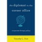 The Diplomat in the Corner Office: Corporate Foreign Policy - Paperback