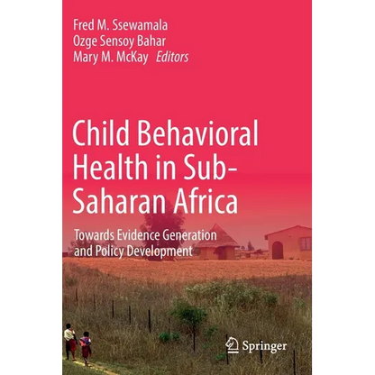 Child Behavioral Health in Sub-Saharan Africa: Towards Evidence Generation and Policy Development - Paperback