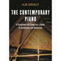 The Contemporary Piano: A Performer and Composer's Guide to Techniques and Resources - Paperback