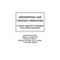Serendipitous and Strategic Innovation: A Systems Approach to Managing Science-Based Innovation - Hardcover