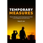 Temporary Measures: Migrant Workers and the Developmental State in the Philippines and South Korea - Hardcover