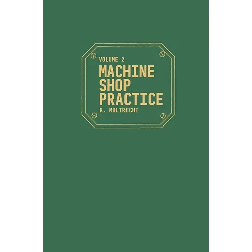 Machine Shop Practice: Volume 2 - Hardcover