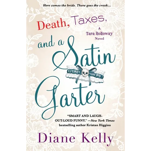 Death, Taxes, and a Satin Garter: A Tara Holloway Novel - Paperback