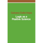 Logic as a Positive Science - Paperback