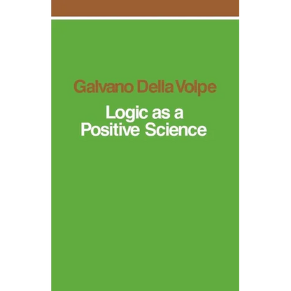 Logic as a Positive Science - Paperback