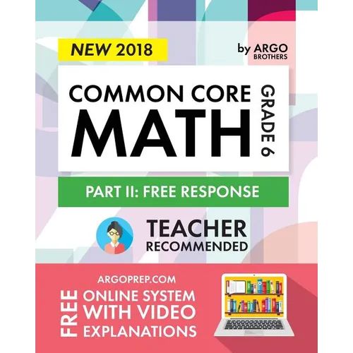 Argo Brothers Math Workbook, Grade 6: Common Core Math Free Response, Daily Math Practice Grade 6 - Paperback