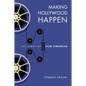 Making Hollywood Happen: Seventy Years of Film Finances - Hardcover