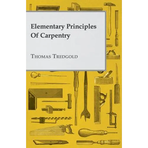 Elementary Principles of Carpentry - Paperback