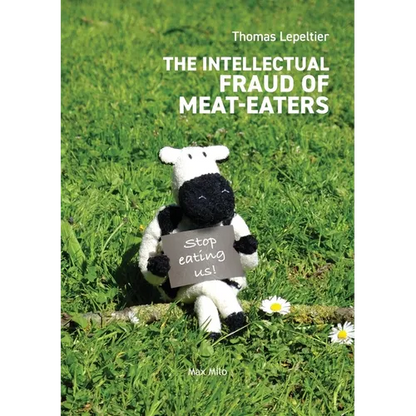 The Intellectual Fraud of Meat-Eaters - Paperback