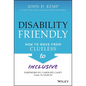 Disability Friendly: How to Move from Clueless to Inclusive - Hardcover