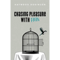 Chasing Pleasure with Pain - Paperback