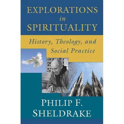 Explorations in Spirituality: History, Theology, and Social Practice - Paperback