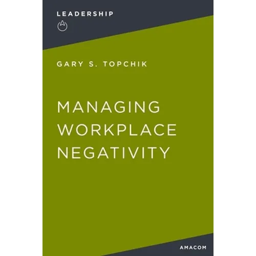 Managing Workplace Negativity - Paperback