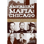 American Mafia: Chicago: True Stories Of Families Who Made Windy City History - Paperback