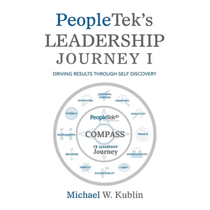 Peopletek's Leadership Journey I: Driving Results Through Self Discovery - Paperback
