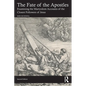 The Fate of the Apostles: Examining the Martyrdom Accounts of the Closest Followers of Jesus - Paperback