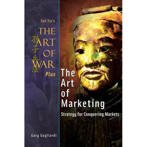 The Art of War Plus The Art of Marketing: Strategy for Conquering Marketings - Paperback