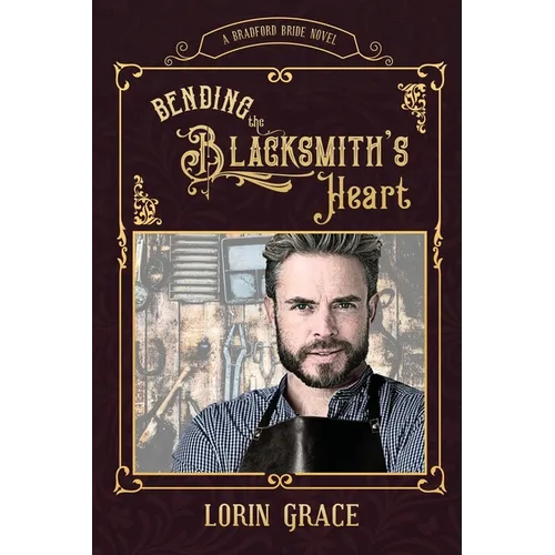 Bending the Blacksmith's Heart - Paperback