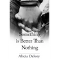 Something Is Better Than Nothing - Paperback