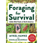 Foraging for Survival: Edible Wild Plants of North America - Paperback