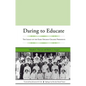 Daring to Educate: The Legacy of the Early Spelman College Presidents - Paperback
