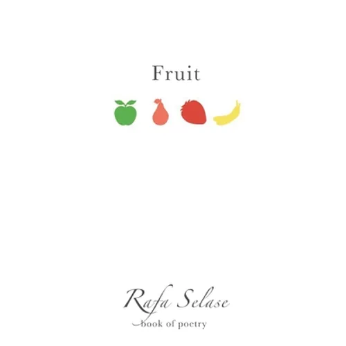 Fruit: Poetry Book about Love, Poetry about Hope, Poetry about Fruits of the Spirit - Paperback