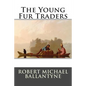 The Young Fur Traders - Paperback