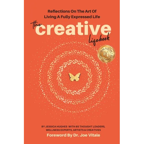 The Creative Lifebook: Reflections On The Art Of Living A Fully Expressed Life - Paperback