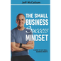 The Small Business Success Mindset: A Guide To Fast Small Business Growth - Paperback