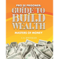Pro Se Prisoner Guide to Build Wealth Masters of Money - Paperback