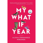 My What If Year: A Memoir - Hardcover