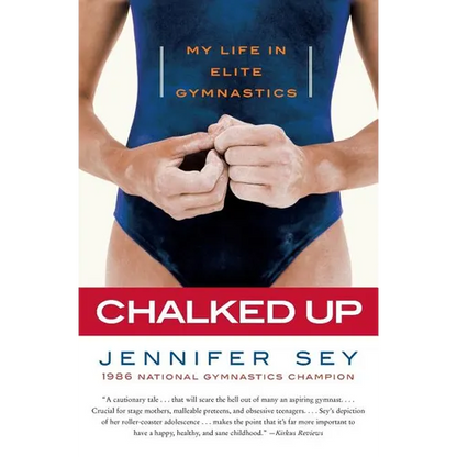 Chalked Up: My Life in Elite Gymnastics - Paperback
