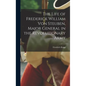 The Life of Frederick William Von Steuben, Major General in the Revolutionary Army - Hardcover
