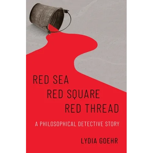 Red Sea-Red Square-Red Thread: A Philosophical Detective Story - Hardcover