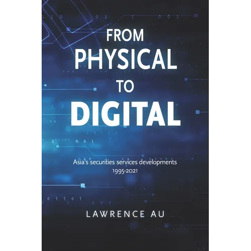 From Physical to Digital: Asia's securities services developments 1995-2021 - Paperback