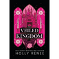 The Veiled Kingdom - Hardcover