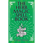 The Herb Magic Spell Book: A Beginner's Guide For Spells for Love, Health, Wealth, and More - Hardcover