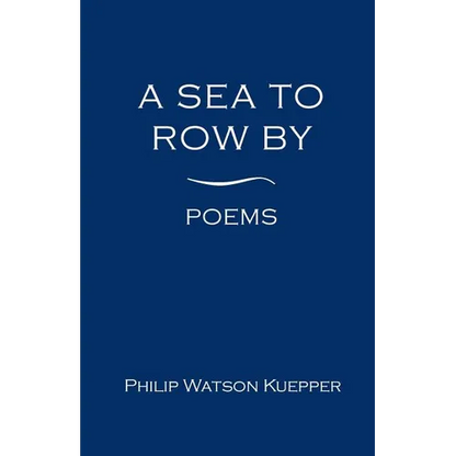 A Sea To Row By: Poems - Paperback